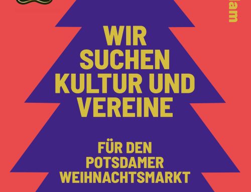 Wir suchen Dein Kulturprogramm für den Weihnachtsmarkt Potsdam